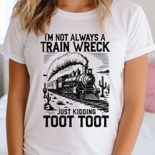 Load image into Gallery viewer, Not Always A Train Wreck Bella Canvas Tee