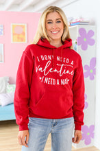 Load image into Gallery viewer, I Don&#39;t Need A Valentine Hoodie 1/17/2023
